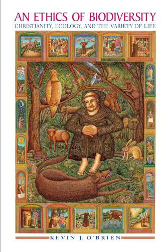 An Ethics of Biodiversity: Christianity, Ecology, and the Variety of Life