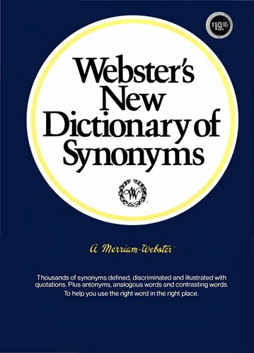 Webster's new dictionary of synonyms: A dictionary of discriminated synonyms with antonyms and analogous and contrasted words