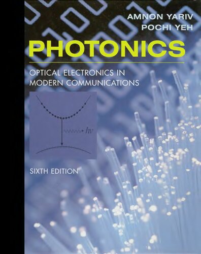 Photonics: Optical Electronics in Modern Communications (The ^AOxford Series in Electrical and Computer Engineering)