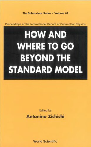 How and Where to Go Beyond the Standard Model - Proceedings of the International School of Subnuclear Physics