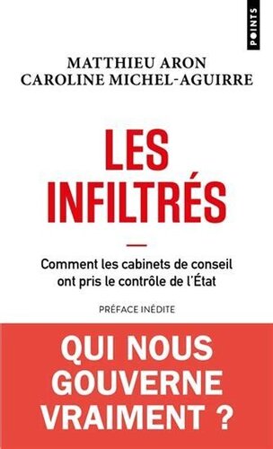 Les infiltrés. Comment les cabinets de conseils ont pris le contrôle de l'état