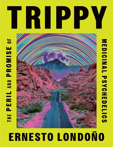 Trippy, The Peril and Promise of Medicinal and Psychedelics