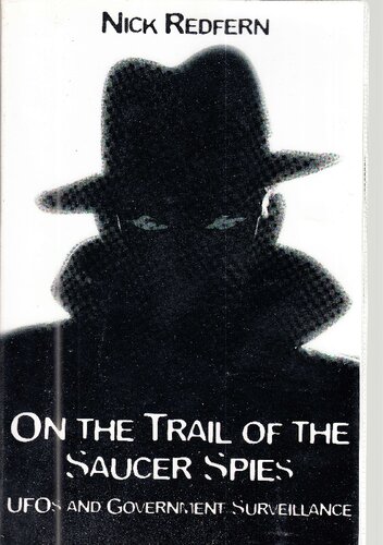 On the trail of the saucer spies. UFOs and government surveillance