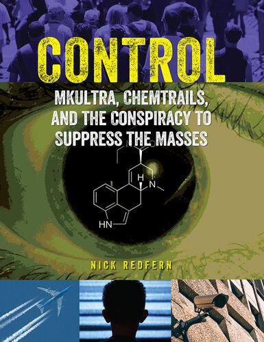 Control: MKUltra, Chemtrails and the Conspiracy to Suppress the Masses