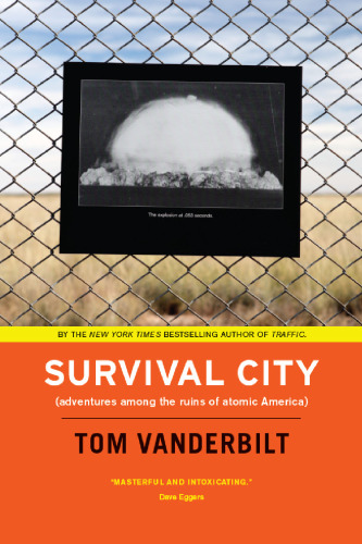 Survival City: Adventures among the Ruins of Atomic America