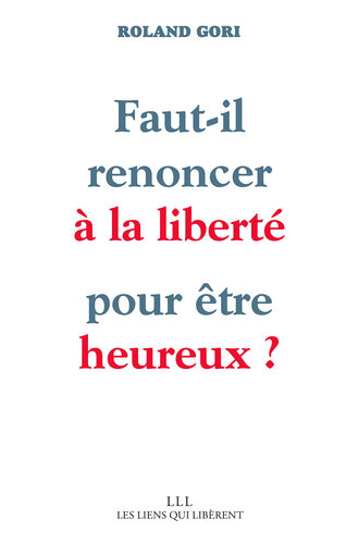 Faut-il renoncer à la liberté pour être heureux ?