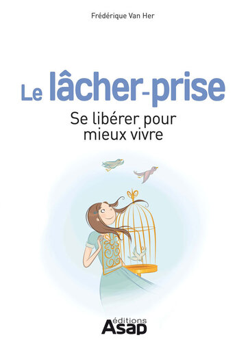 Le lâcher-prise : Se libérer pour mieux vivre