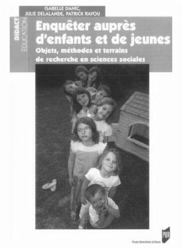 Enquêter auprès d'enfants et de jeunes. Objets, méthodes et terrains de recherche en sciences sociales
