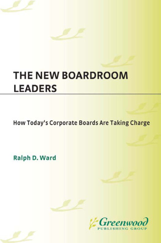 The New Boardroom Leaders: How Today's Corporate Boards Are Taking Charge