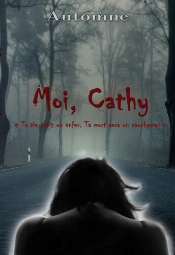 Moi, Cathy. Ta vie était en enfer