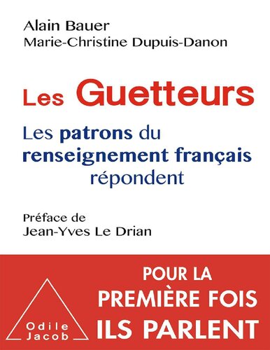 Les Guetteurs. Les patrons du renseignement frtançais répondent