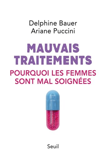 Mauvais traitements. Pourquoi les femmes sont souvent mal soignées