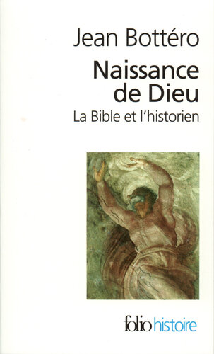 Naissance de Dieu. La Bible et l'historien
