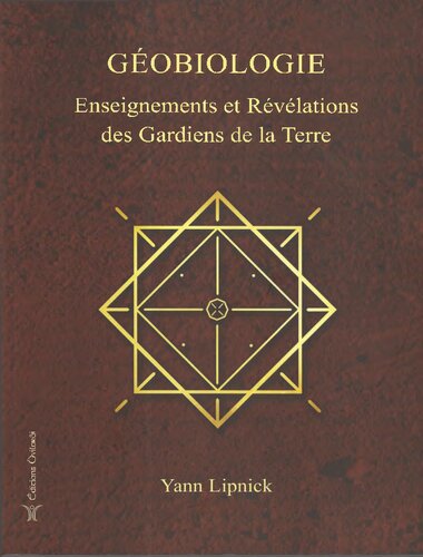 Géobiologie. Enseignements des gardiens de la Terre