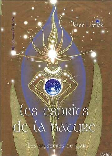 Les esprits de la nature. Les mystéres de Gaîa