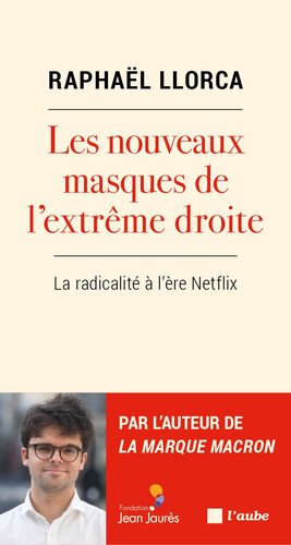 Les nouveaux masques de l’extrême droite