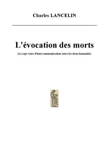 L'évocation des morts. Les sept voies d'intercommunication entre les deux humanités