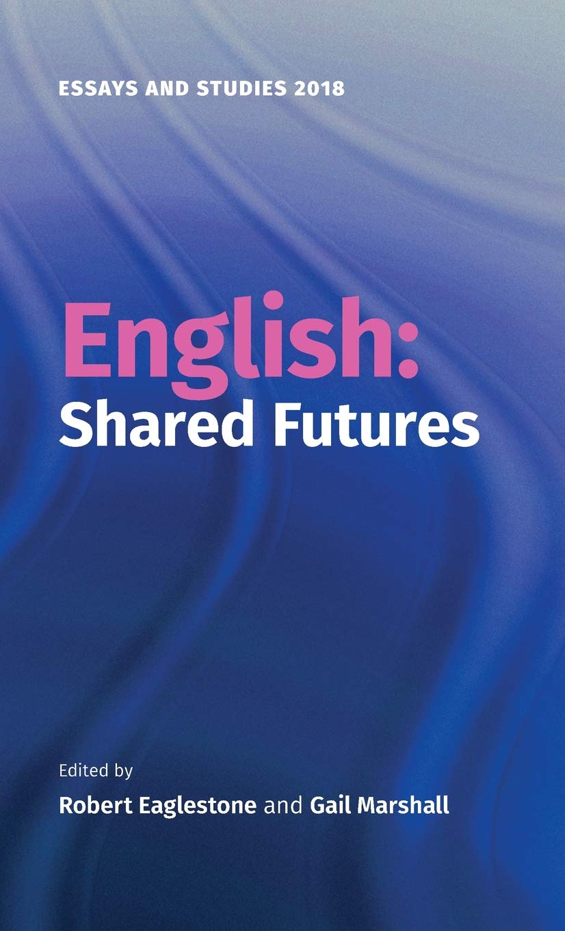 English: Shared Futures (Essays and Studies, 71)