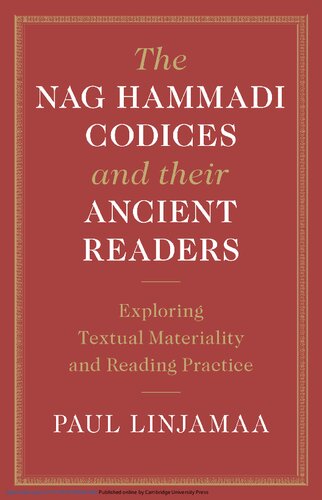 The Nag Hammadi Codices and Their Ancient Readers: Exploring Textual Materiality and Reading Practice