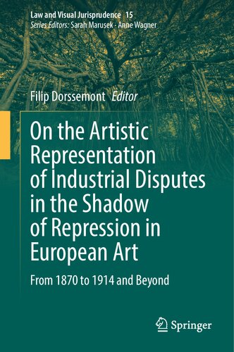 On the Artistic Representation of Industrial Disputes in the Shadow of Repression in European Art: From 1870 to 1914 and Beyond
