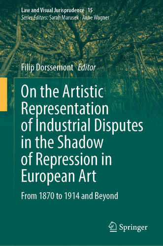 On the Artistic Representation of Industrial Disputes in the Shadow of Repression in European Art: From 1870 to 1914 and Beyond