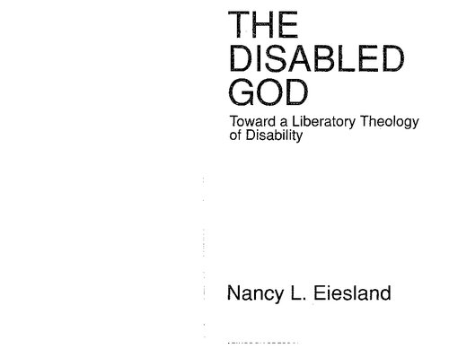 The disabled God : toward a liberatory theology of disability