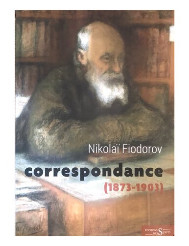 Nikolaï Fiodorov: Correspondance - 1873-1903