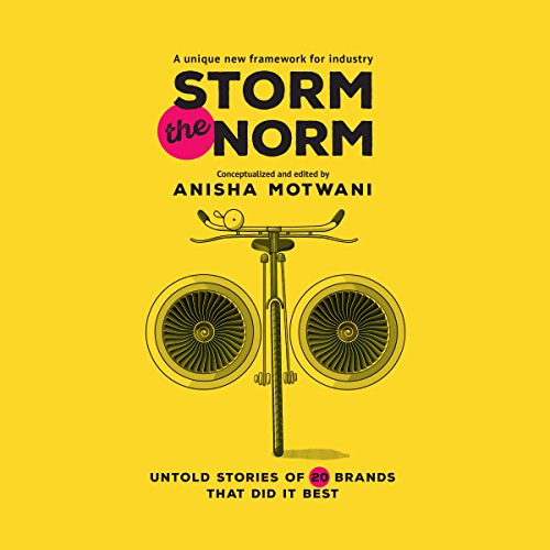 Storm the Norm : Untold Stories of 20 Brands That Did It Best