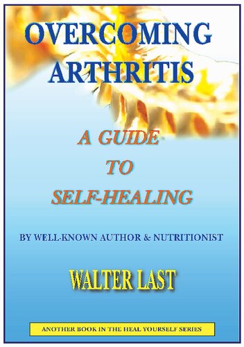 Overcoming Arthritis: A Guide To Self-Healing
