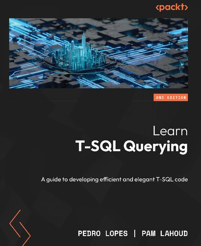 Learn T-SQL Querying: A guide to developing efficient and elegant T-SQL code