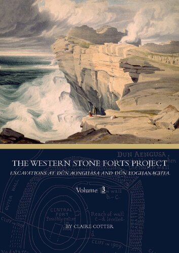 The Western Stone Forts Project: Excavations at Dún Aonghasa and Dún Eoghanachta. Vol. 3