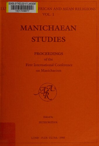 Manichaean studies: proceedings of the First International Conference on Manichaeism, August 5-9, 1987, Department of History of Religions, Lund University, Sweden
