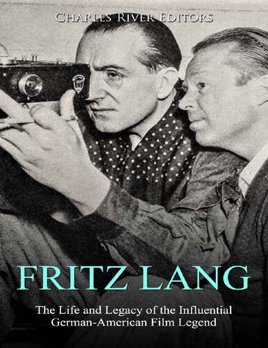 Fritz Lang: The Life and Legacy of the Influential German-American Film Legend