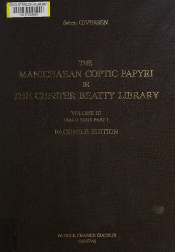 The Manichaean Coptic papyri in the Chester Beatty Library, Volume III: Psalm Book Part I