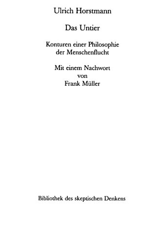 Das Untier: Konturen einer Philosophie der Menschenflucht