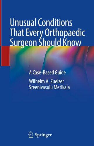 Unusual Conditions That Every Orthopaedic Surgeon Should Know (Sep 2, 2024)_(3031589459)_(Springer).pdf