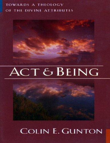 Act and Being: Towards a Theology of the Divine Attributes