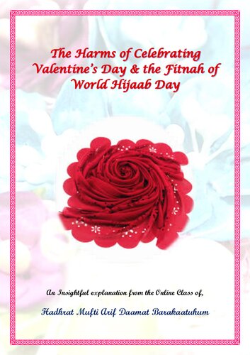 The Harms of Celebrating Valentine's Day and the Fitnah of World Hijaab Day