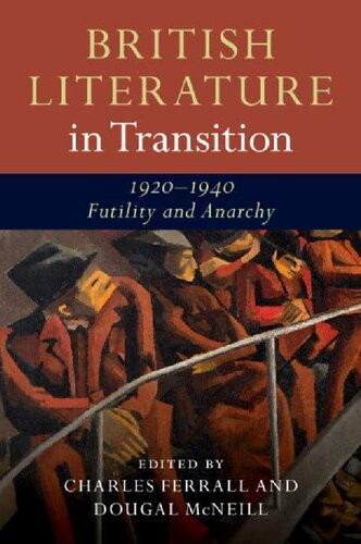 British Literature in Transition, 1920–1940: Futility and Anarchy