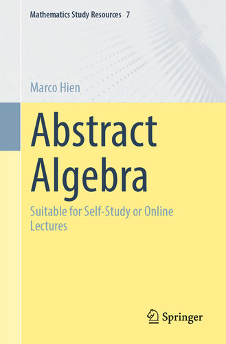 Abstract Algebra: Suitable for Self-Study or Online Lectures (Mathematics Study Resources, 7)