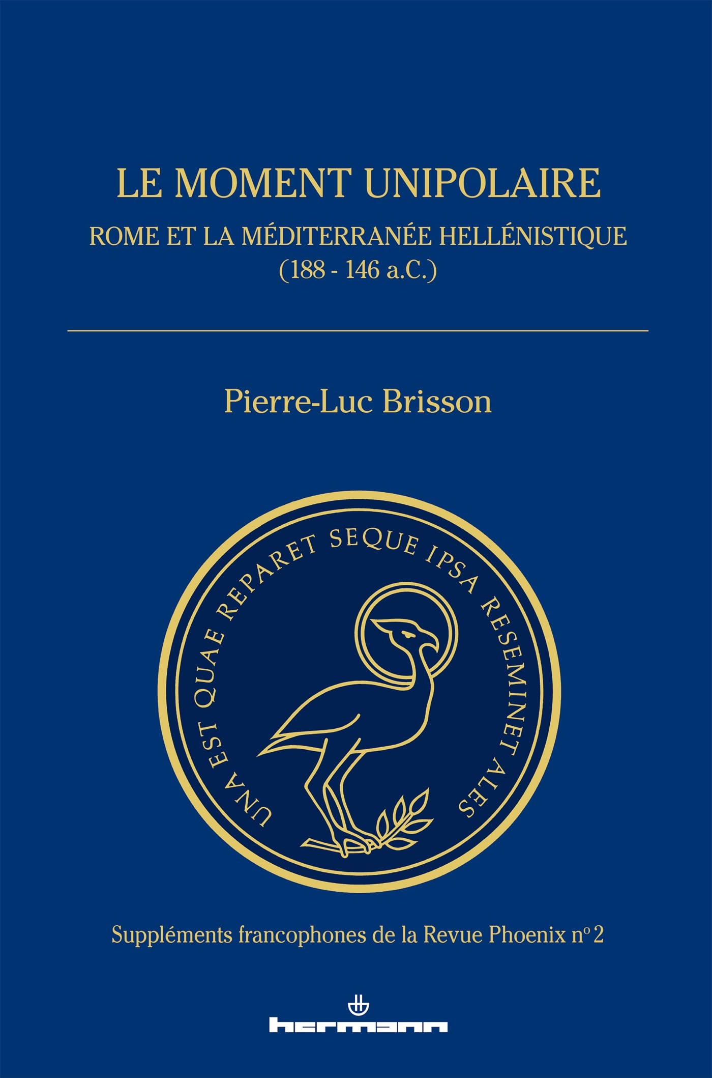 Le moment unipolaire: Rome et la Méditerranée-Hellénistique (188-146 A.C.)