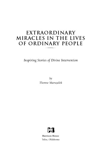 Extraordinary Miracles in the Lives of Ordinary People: Inspiring Stories of Divine Intervention