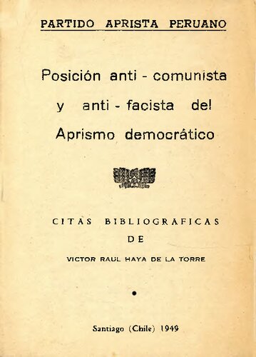 Posición anti-comunista y anti-fascista del Aprismo democrático. Citas bibliográficas de Víctor Raúl Haya de la Torre