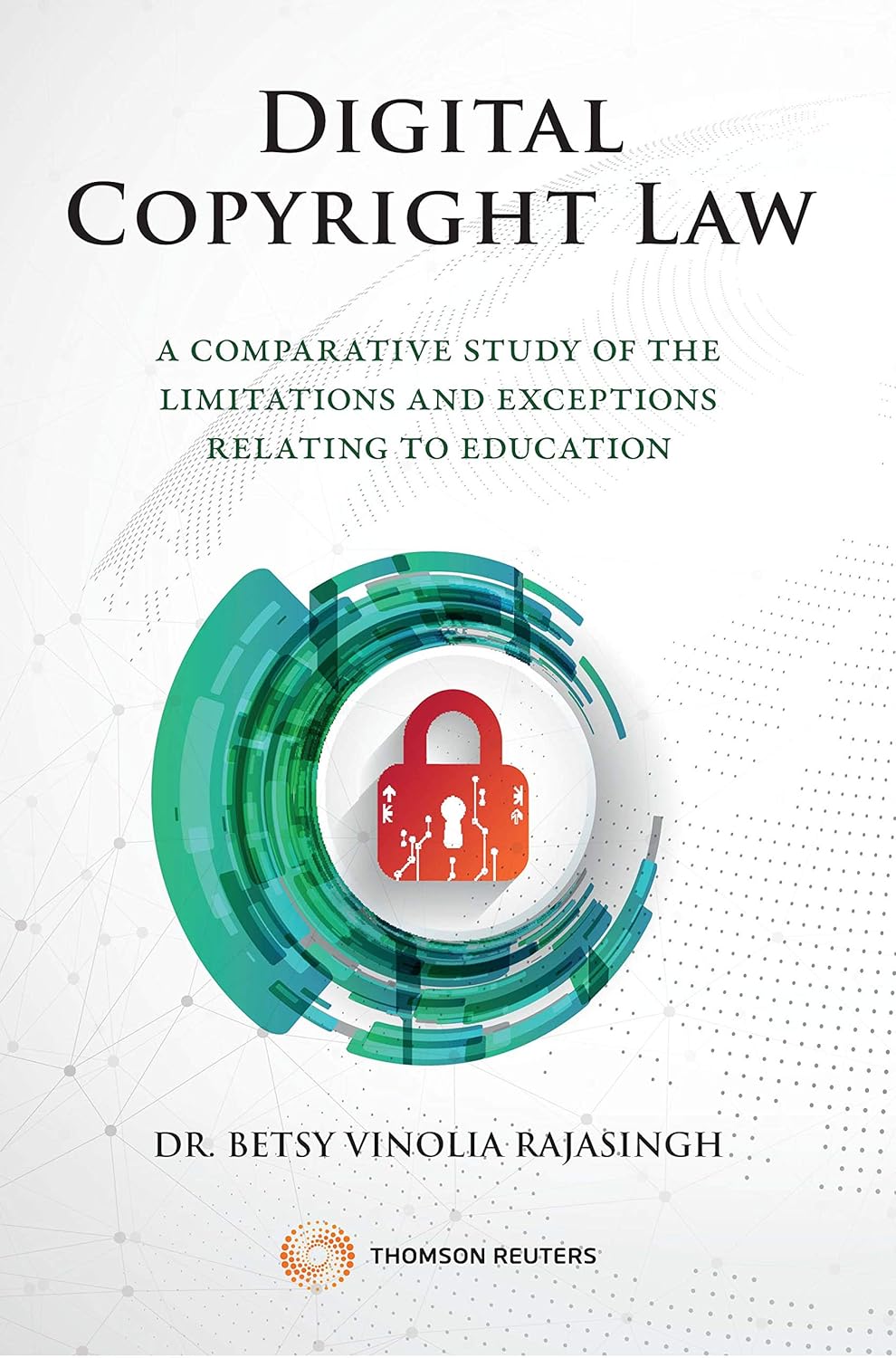 Digital Copyright Law: A Comparative Study of the Limitations and Exceptions Relating to Education