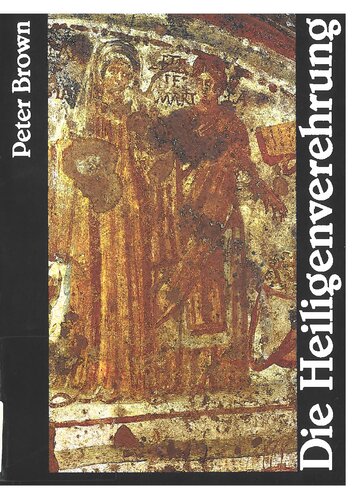 Die Heiligenverehrung. Ihre Entstehung und Funktion in der lateinischen Christenheit