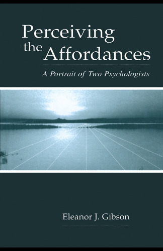Perceiving the Affordances: A Portrait of Two Psychologists