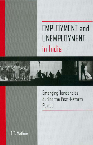 Employment and Unemployment in India: Emerging Tendencies During the Post-reform Period