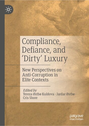 Compliance, Defiance, and ‘Dirty’ Luxury: New Perspectives on Anti-Corruption in Elite Contexts