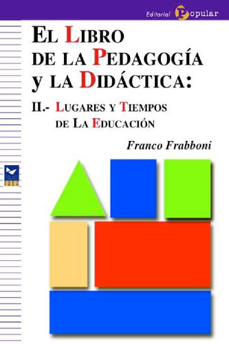 El libro de la pedagogía y la didáctica II. Los lugares y los tiempos de la educación