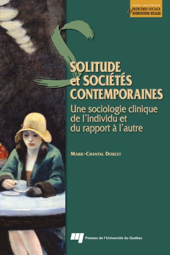 Solitude et societes contemporaines : Une sociologie clinique de l'individu et du rapport a l'autre